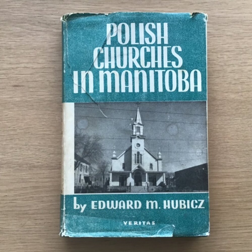 Polish Churches in Manitoba by Edward M Hubicz Hardcover 1961